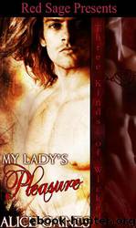 My Lady's Pleasure ~ Three Kinds of Wicked ~ Book 11 by Alice Gaines