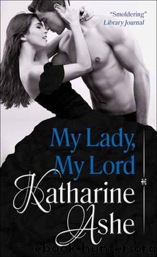 My Lady, My Lord by Ashe Katharine