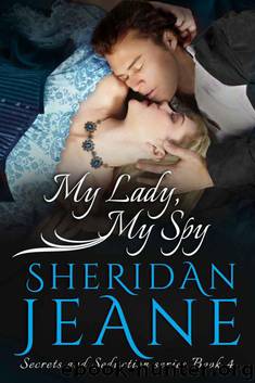 My Lady, My Spy (Secrets and Seduction Book 4) by Sheridan Jeane