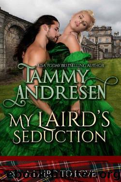 My Laird's Seduction_Scottish Historical Romance by Tammy Andresen