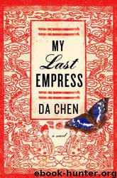 My Last Empress: A Novel by Da Chen