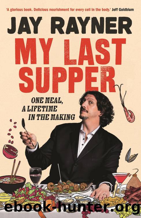 My Last Supper by Jay Rayner
