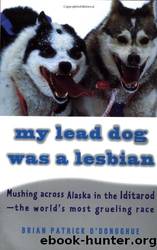 My Lead Dog was a Lesbian by Brian Patrick O'Donoghue