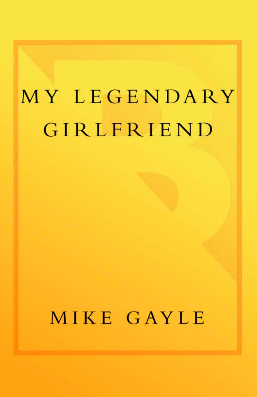 My Legendary Girlfriend by Mike Gayle