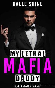 My Lethal Mafia Daddy: An Age Play, DDlg, Instalove Romance by Halle Shine