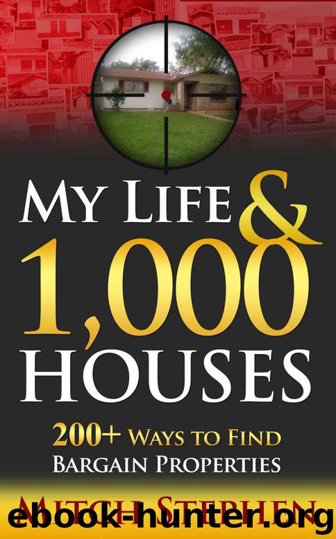 My Life & 1,000 Houses: 200+ Ways to Find Bargain Properties by Stephen Mitch