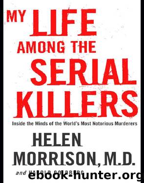 My Life Among the Serial Killers by Dr. Helen Morrison