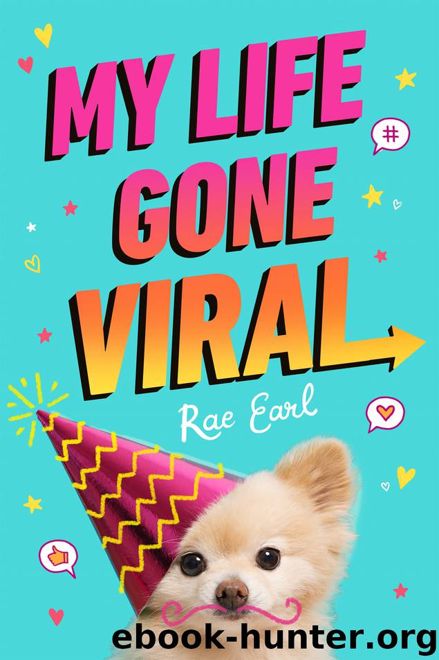 My Life Gone Viral by Rae Earl