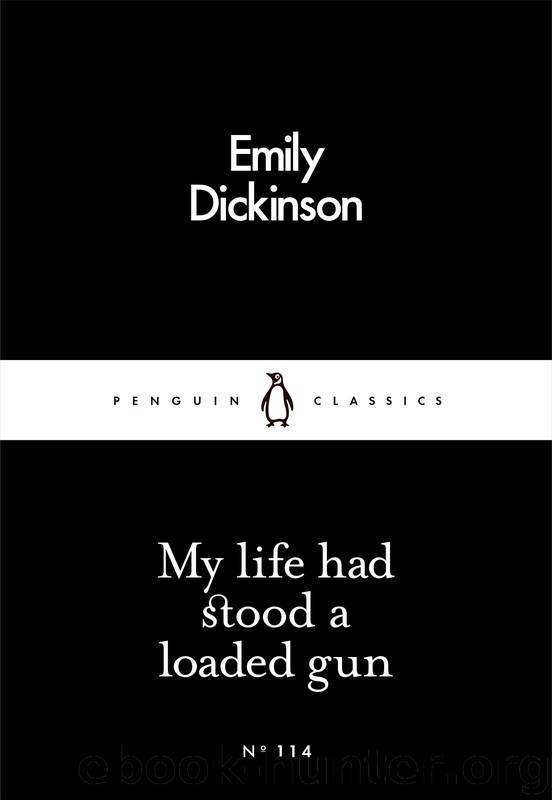My Life Had Stood a Loaded Gun by Emily Dickinson