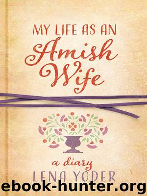My Life as An Amish Wife by Lena Yoder