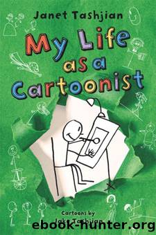 My Life as a Cartoonist by Janet Tashjian & Jake Tashjian