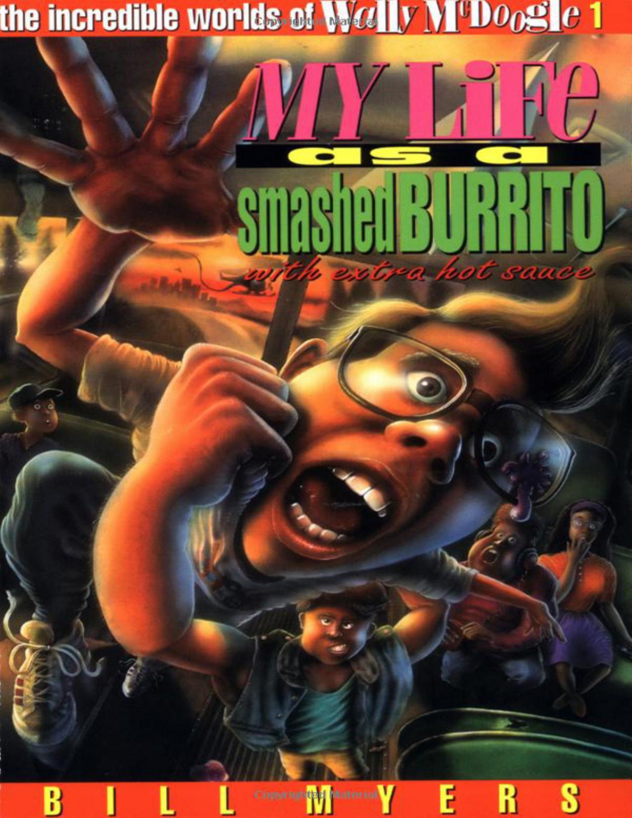 My Life as a Smashed Burrito with Extra Hot Sauce by Bill Myers