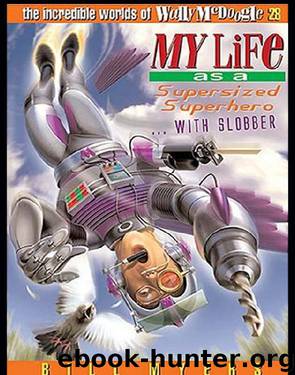 My Life as a Supersized Superhero with Slobber by Bill Myers