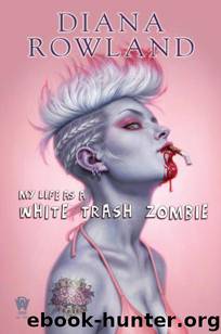 My Life as a White Trash Zombie by Diana Rowland