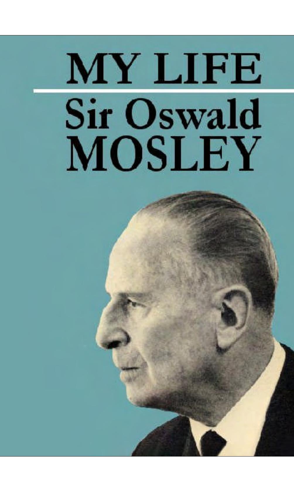 My Life by Oswald Mosley