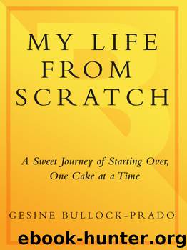 My Life from Scratch by Gesine Bullock-Prado