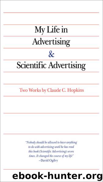 My Life in Advertising and Scientific Advertising by Claude Hopkins