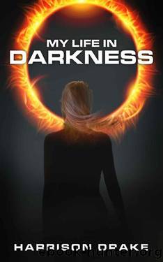 My Life in Darkness by Harrison Drake