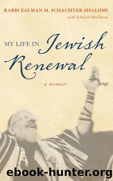 My Life in Jewish Renewal by Schachter-Shalomi Zalman;Hoffman Edward;