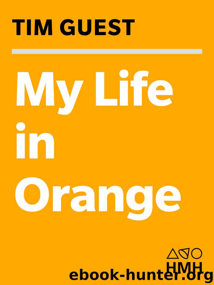 My Life in Orange by Tim Guest