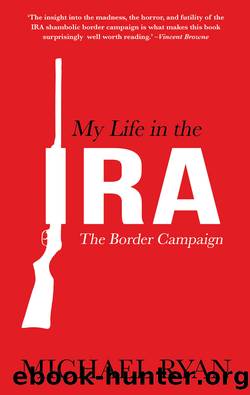 My Life in the IRA: by Michael Ryan Padraig Yeates