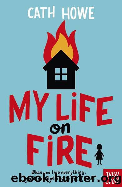 My Life on Fire by Cath Howe