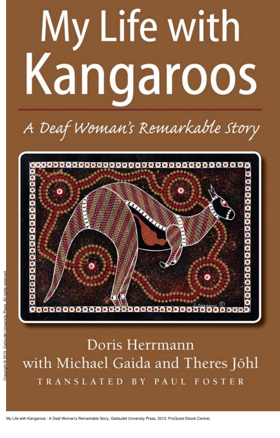 My Life with Kangaroos : A Deaf Woman's Remarkable Story by Doris Herrmann; Michael Gaida; Theres Jöhl; Paul Foster; Theres Jöhl