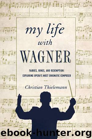 My Life with Wagner by Christian Thielemann
