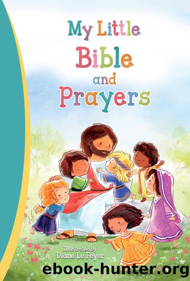 My Little Bible and Prayers by Diane Le Feyer