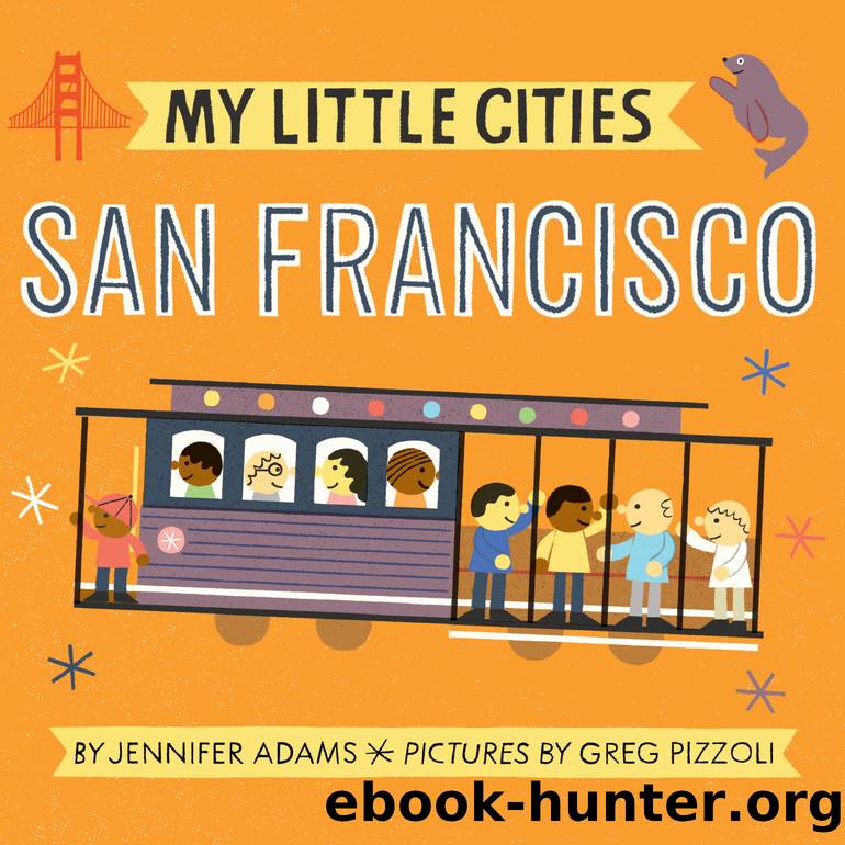 My Little Cities: San Francisco by Jennifer Adams