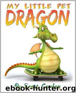 My Little Pet Dragon (Fun!) by Scott Gordon