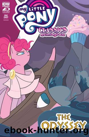 My Little Pony: Classics Reimagined - The Odyssey by Jenna Ayoub Brianna Garcia Natalie Haines Justasua Robin Easter