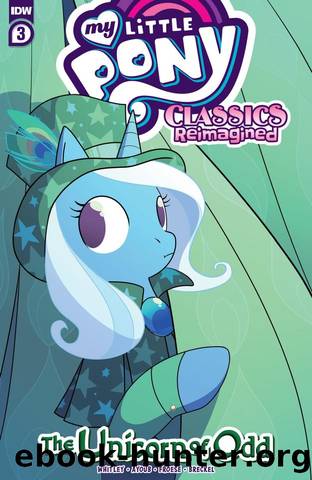 My Little Pony: Classics Reimagined - Unicorn of Odd #3 by Jeremy Whitley Jenna Ayoub
