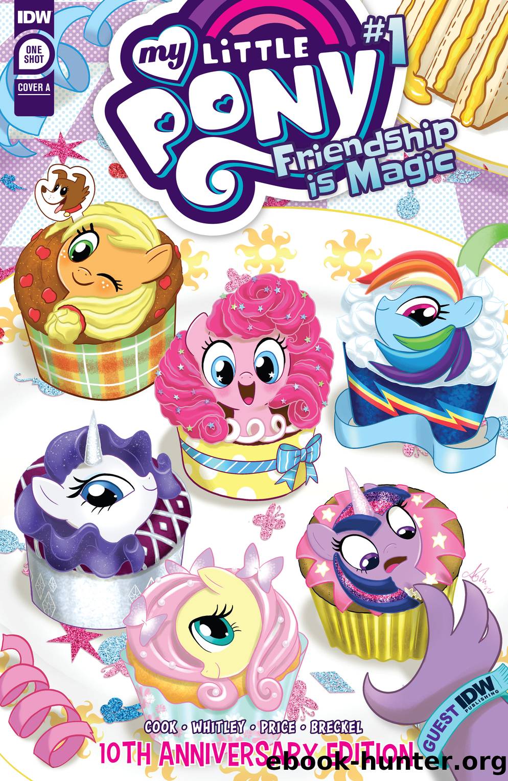 My Little Pony: Friendship is Magic â 10th Anniversary Edition by Katie Cook Andy Price Jeremy Whitley