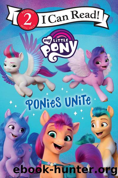 My Little Pony: Ponies Unite by Megan Roth