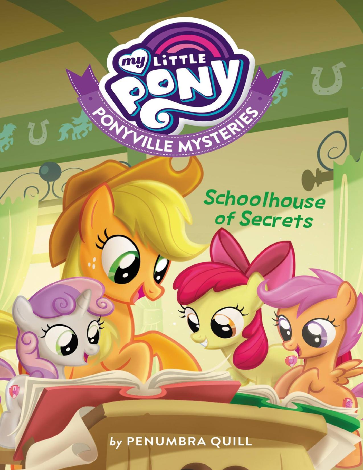 My Little Pony: Ponyville Mysteries #1: Schoolhouse of Secrets by Penumbra Quill