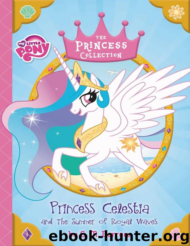 My Little Pony: Princess Celestia and the Summer of Royal Waves by G. M. Berrow