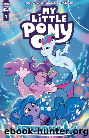 My Little Pony: Set Your Sail #1 by Megan Brown Casey Gilly Amy Mebberson