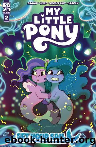 My Little Pony: Set Your Sail #2 by Megan Brown Casey Gilly Amy Mebberson