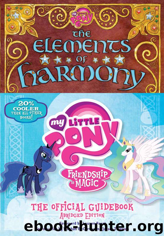 My Little Pony: The Elements of Harmony: Friendship is Magic: The Official Guidebook by Snider Brandon T