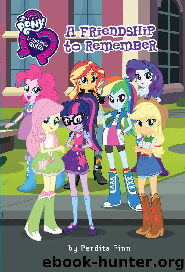 My Little Pony--Equestria Girls--A Friendship to Remember by Perdita Finn