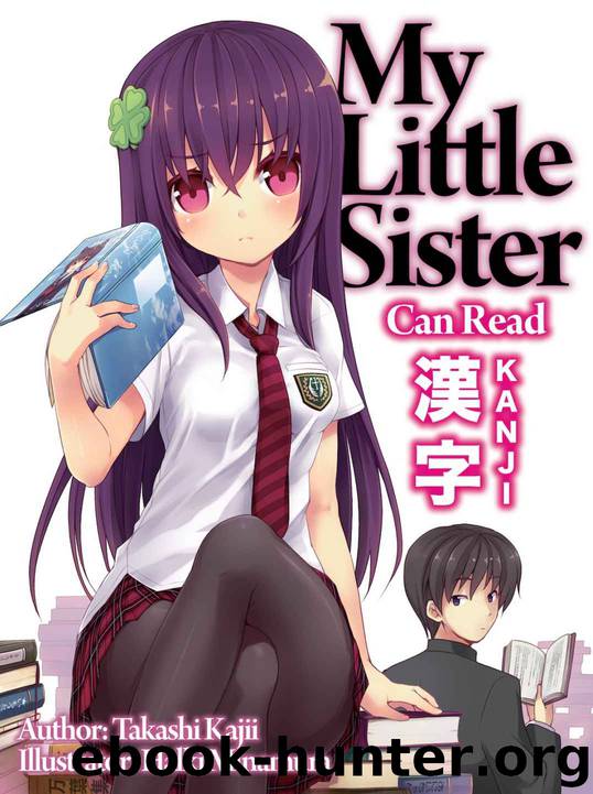 My Little Sister Can Read Kanji: Volume 1 by Takashi Kajii