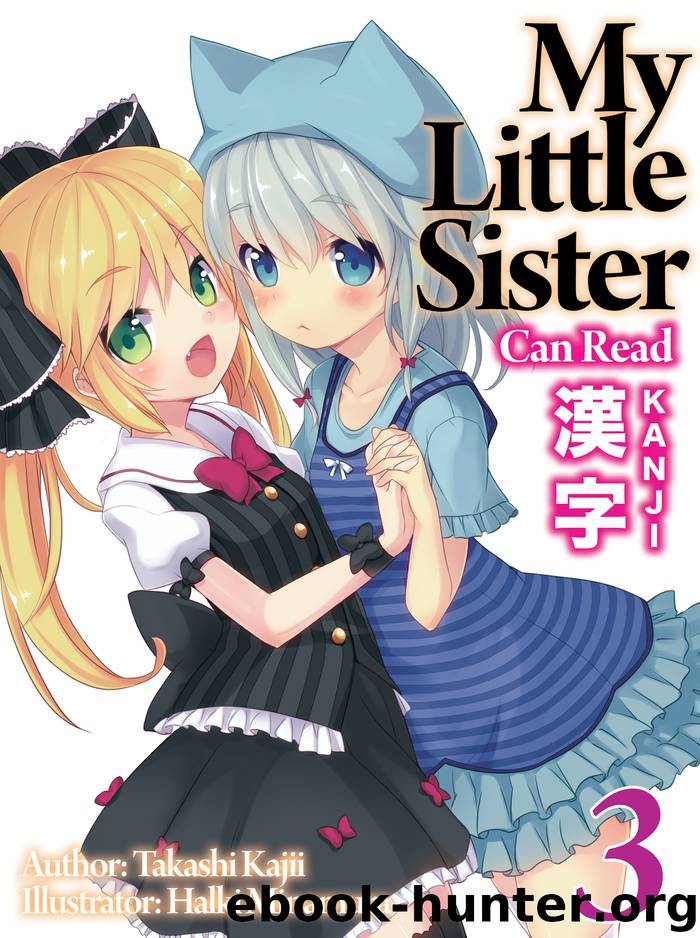My Little Sister Can Read Kanji: Volume 3 by Takashi Kajii