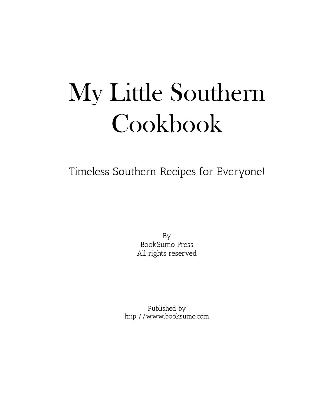 My Little Southern Cookbook: Timeless Southern Recipes for Everyone! by Unknow
