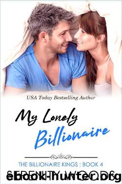 My Lonely Billionaire (The Billionaire Kings Book 4) by Serenity Woods