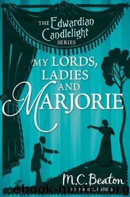 My Lords, Ladies and Marjorie by Beaton M. C