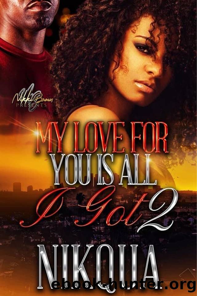 My Love For You Is All I Got 2 (TimbaValley Book 6) by Nikqua
