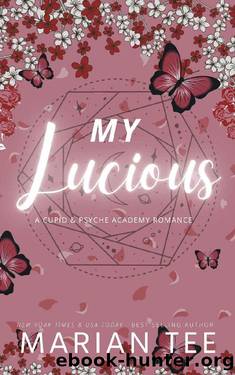My Lucious: Cupid Psyche Modern Retelling Academy Romance by Marian Tee