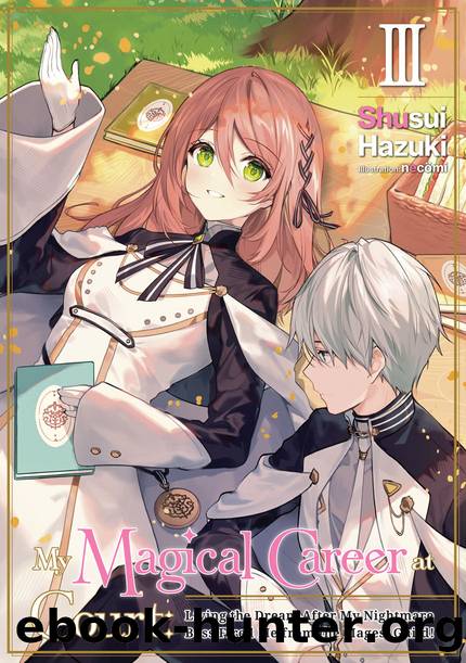 My Magical Career at Court: Living the Dream After My Nightmare Boss Fired Me from the Mages' Guild! Volume 3 [Parts 1 to 8] by Shusui Hazuki