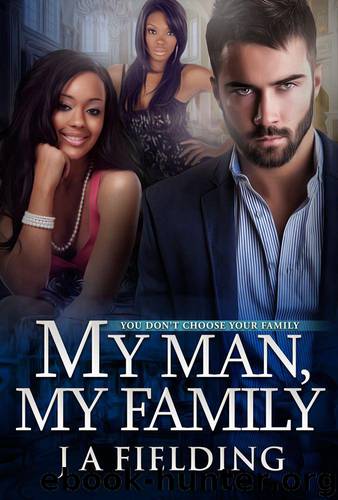 My Man, My Family (A Billionaire BWWM Romance Book 3) by J A Fielding